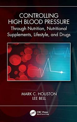 Controlling High Blood Pressure through Nutrition, Supplements, Lifestyle and Drugs (Original PDF from Publisher)