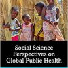 Social Science Perspectives on Global Public Health (Original PDF from Publisher)