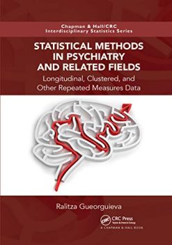 Statistical Methods in Psychiatry and Related Fields: Longitudinal, Clustered, and Other Repeated Measures Data (Interdisciplinary Statistics) (Original PDF from Publisher)