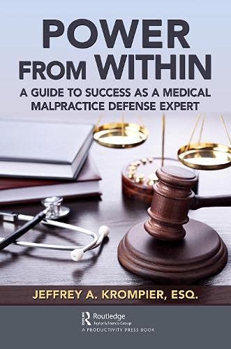 Power from Within: A Guide to Success as a Medical Malpractice Defense Expert (Original PDF from Publisher)