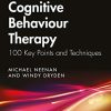 Cognitive Behaviour Therapy: 100 Key Points and Techniques, 3rd Edition (Original PDF from Publisher)