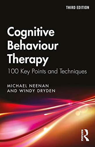 Cognitive Behaviour Therapy: 100 Key Points and Techniques, 3rd Edition (Original PDF from Publisher)