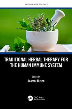 Traditional Herbal Therapy for the Human Immune System (Exploring Medicinal Plants) (Original PDF from Publisher)