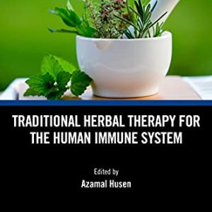 Traditional Herbal Therapy for the Human Immune System (Exploring Medicinal Plants) (Original PDF from Publisher)