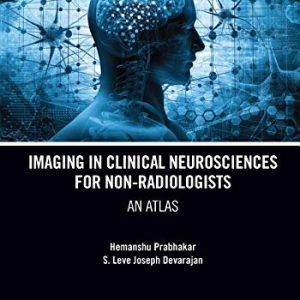 Imaging in Clinical Neurosciences for Non-radiologists: An Atlas (Original PDF from Publisher)