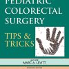Pediatric Colorectal Surgery: Tips & Tricks (Original PDF from Publisher)