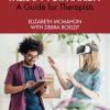 Virtual Reality Therapy for Anxiety: A Guide for Therapists (Original PDF from Publisher)