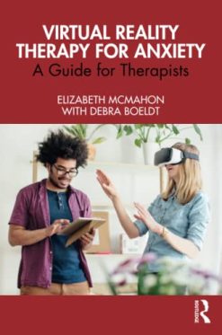 Virtual Reality Therapy for Anxiety: A Guide for Therapists (Original PDF from Publisher)