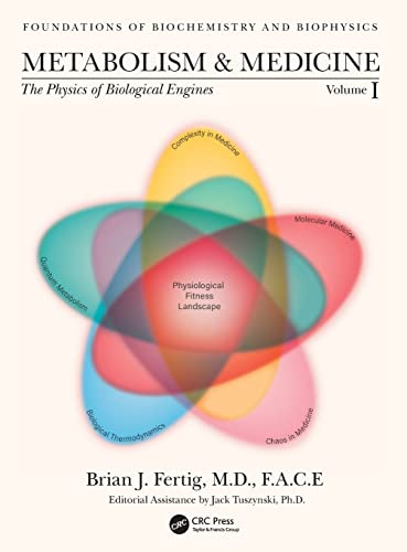 Metabolism and Medicine: The Physics of Biological Engines (Volume 1) (Foundations of Biochemistry and Biophysics) (Original PDF from Publisher)