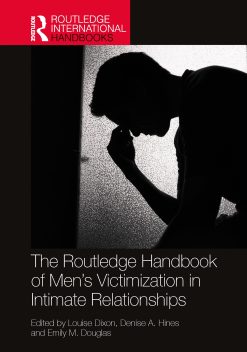 The Routledge Handbook of Men’s Victimisation in Intimate Relationships (Original PDF from Publisher)