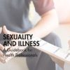 Sexuality and Illness : A Guidebook for Health Professionals (Original PDF from Publisher)