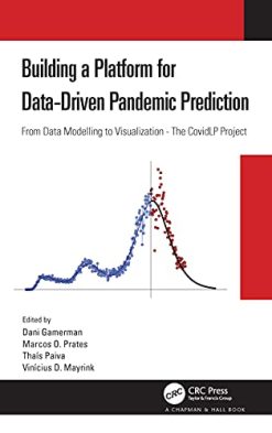 Building a Platform for Data-Driven Pandemic Prediction: From Data Modelling to Visualisation – The CovidLP Project (Original PDF from Publisher)