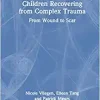Children Recovering from Complex Trauma, 1st edition (Original PDF from Publisher)