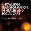 Knowledge Transformation in Health and Social Care (Original PDF from Publisher)