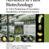 Advances in Plant Biotechnology: In Vitro Production of Secondary Metabolites of Industrial Interest (Original PDF from Publisher)