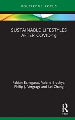Sustainable Lifestyles after Covid-19 (Routledge-SCORAI Studies in Sustainable Consumption) (Original PDF from Publisher)