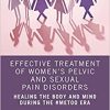 Effective Treatment of Women’s Pelvic and Sexual Pain Disorders: Healing the Body and Mind During the #MeToo Era (Original PDF from Publisher)