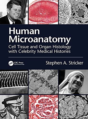 Human Microanatomy: Cell Tissue and Organ Histology with Celebrity Medical Histories (Original PDF from Publisher)