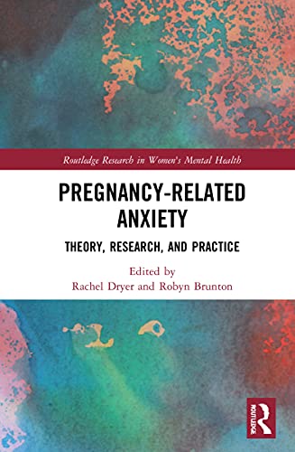 Pregnancy-related Anxiety: Theory, Research, and Practice (Routledge Research in Women’s Mental Health) (Original PDF from Publisher)