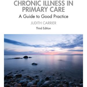 Managing Long-term Conditions and Chronic Illness in Primary Care, 3rd Edition (Original PDF from Publisher)