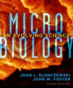 Microbiology: An Evolving Science, 3rd Edition (ORIGINAL PDF from Publisher)