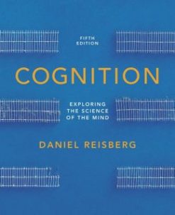 Cognition: Exploring the Science of the Mind, 5th Edition (ORIGINAL PDF from Publisher)