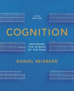 Cognition: Exploring the Science of the Mind, 5th Edition (ORIGINAL PDF from Publisher)