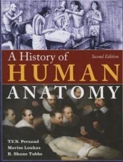 A History of Human Anatomy, 2nd Edition