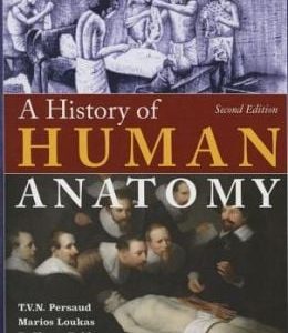 A History of Human Anatomy, 2nd Edition