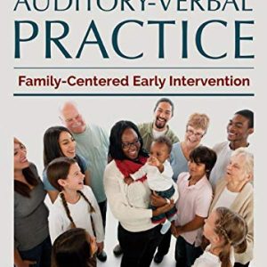 Auditory-verbal Practice: Family-centered Early Intervention, 2nd Edition (Original PDF from Publisher)