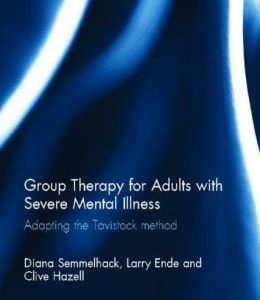 Group Therapy for Adults with Severe Mental Illness: Adapting the Tavistock method