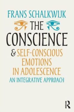 The Conscience and Self-Conscious Emotions in Adolescence: An Integrative Approach