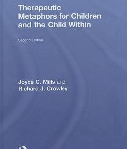 Therapeutic Metaphors for Children and the Child Within