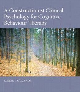 A Constructionist Clinical Psychology for Cognitive Behaviour Therapy