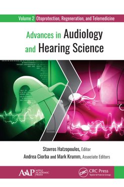 Advances in Audiology and Hearing Science: Volume 2: Otoprotection, Regeneration, and Telemedicine (Original PDF from Publisher)