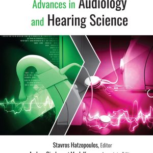 Advances in Audiology and Hearing Science: Volume 2: Otoprotection, Regeneration, and Telemedicine (Original PDF from Publisher)