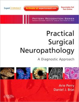 Practical Surgical Neuropathology: A Diagnostic Approach (ORIGINAL PDF from Publisher)