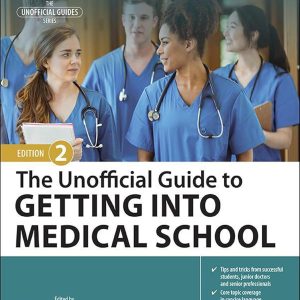 The Unofficial Guide to Getting Into Medical School: The Unofficial Guide to Getting Into Medical School, 2nd Edition (EPUB)