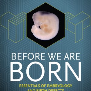 Before We Are Born: Essentials of Embryology and Birth Defects, 11th Edition (True PDF from Publisher)