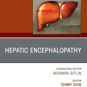 Hepatic Encephalopathy, An Issue of Clinics in Liver Disease (True PDF from Publisher)