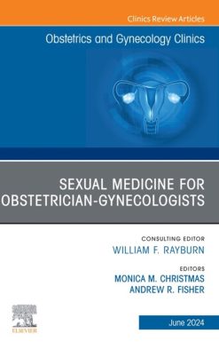Sexual Medicine for Obstetrician-Gynecologists, An Issue of Obstetrics and Gynecology Clinics (True PDF from Publisher)