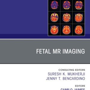 Fetal MRI, An Issue of Magnetic Resonance Imaging Clinics of North America (True PDF from Publisher)
