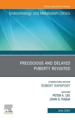 Early and Late Presentation of Physical Changes of Puberty: Precocious and Delayed Puberty Revisited, An Issue of Endocrinology and Metabolism Clinics of North America (True PDF from Publisher)