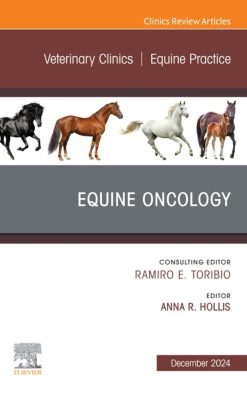 Equine Oncology, An Issue of Veterinary Clinics of North America: Equine Practice (True PDF from Publisher)