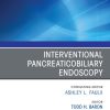 Interventional Pancreaticobiliary Endoscopy, An Issue of Gastrointestinal Endoscopy Clinics (True PDF from Publisher)