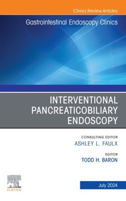 Interventional Pancreaticobiliary Endoscopy, An Issue of Gastrointestinal Endoscopy Clinics (True PDF from Publisher)