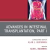 Advances in Intestinal Transplantation, Part I, An Issue of Gastroenterology Clinics of North America (True PDF from Publisher)
