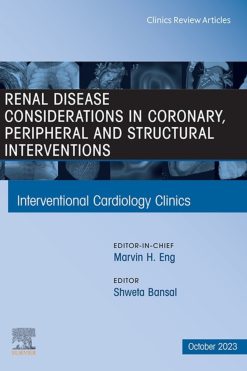 Renal Disease and coronary, peripheral and structural interventions, An Issue of Interventional Cardiology Clinics (True PDF from Publisher)
