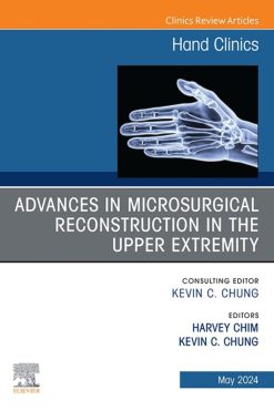 Advances in Microsurgical Reconstruction in the Upper Extremity, An Issue of Hand Clinics (True PDF from Publisher)