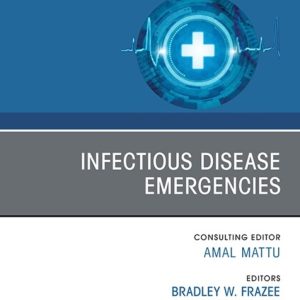 Infectious Disease Emergencies, An Issue of Emergency Medicine Clinics of North America (True PDF from Publisher)